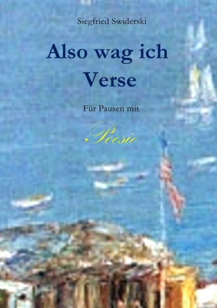 Also wag ich Verse: Für Pausen mit Poesie - epubli