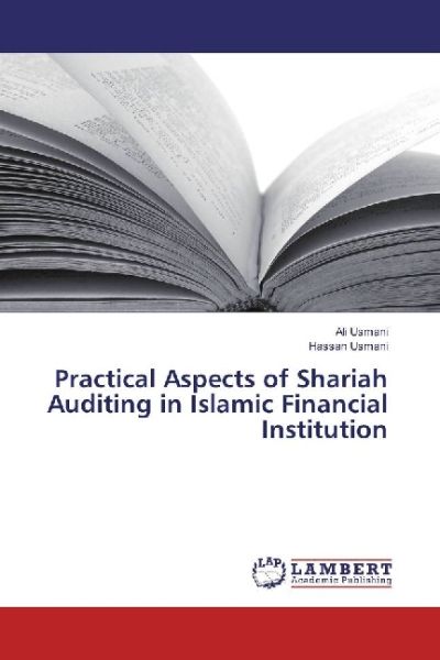 Practical Aspects of Shariah Auditing in Islamic Financial Institution - LAP Lambert Acade...