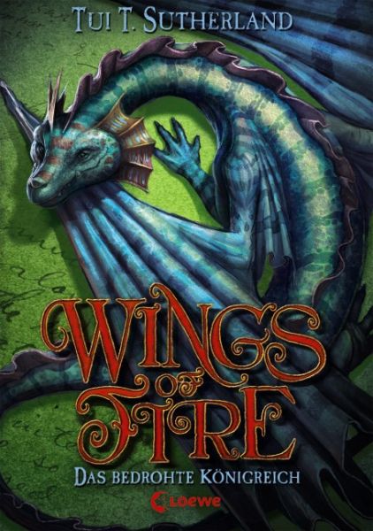 Wings of Fire (Band 3) - Das bedrohte Königreich: Fantstisches Kinderbuch für Jungen und Mädchen ab - Loewe Verlag