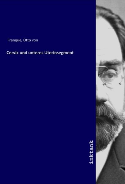 Cervix und unteres Uterinsegment - Inktank-Publishing
