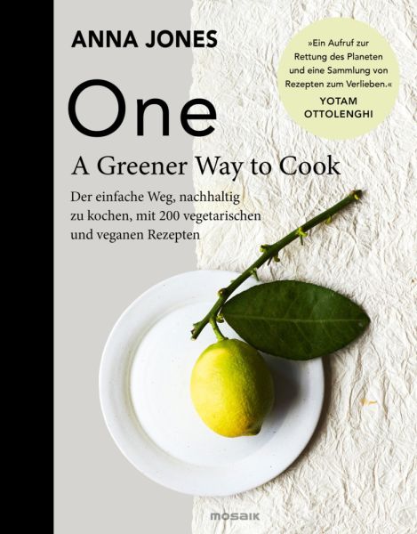 ONE - A Greener Way to Cook: Der einfache Weg, nachhaltig zu kochen, mit 200 vegetarischen und vegan - Mosaik