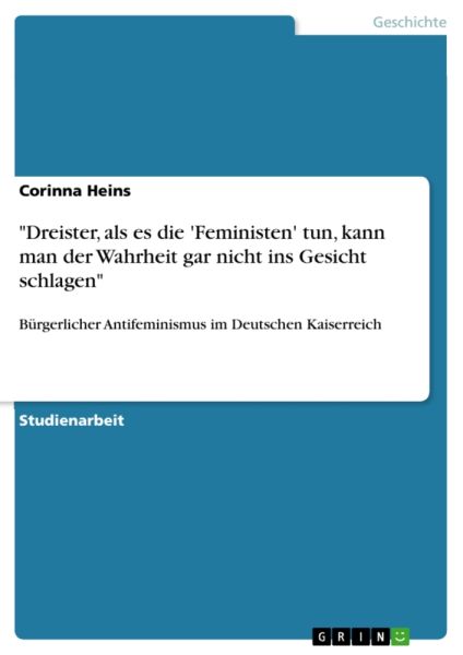 "Dreister, als es die 'Feministen' tun, kann man der Wahrheit gar nicht ins Gesicht schlagen": Bürge