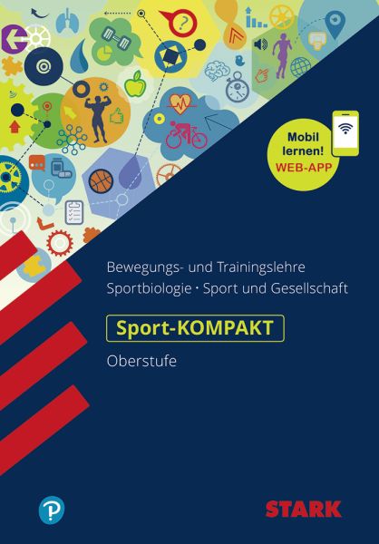 STARK Sport-KOMPAKT - Oberstufe: Bewegungs- und Trainingslehre, Sportbiologie, Sport und Gesellschaf - Stark,Stark Verlag