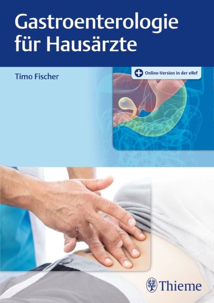Gastroenterologie für Hausärzte: Mit Online-Zugang - Thieme Stuttgart