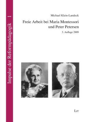 Freie Arbeit bei Maria Montessori und Peter Petersen - LIT Verlag