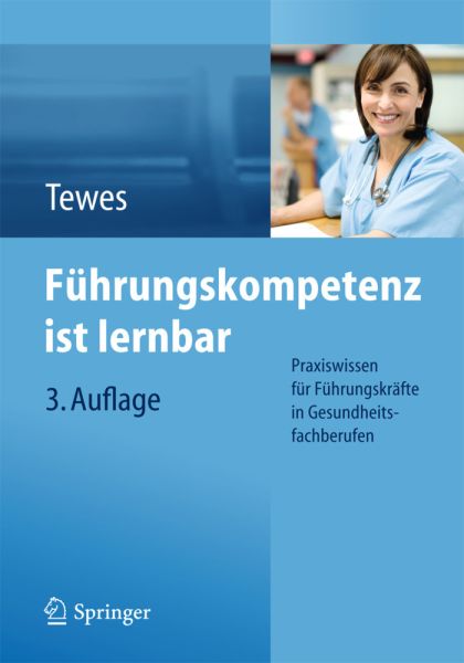 Führungskompetenz ist lernbar: Praxiswissen für Führungskräfte in Gesundheitsfachberufen - Springer Berlin,S...