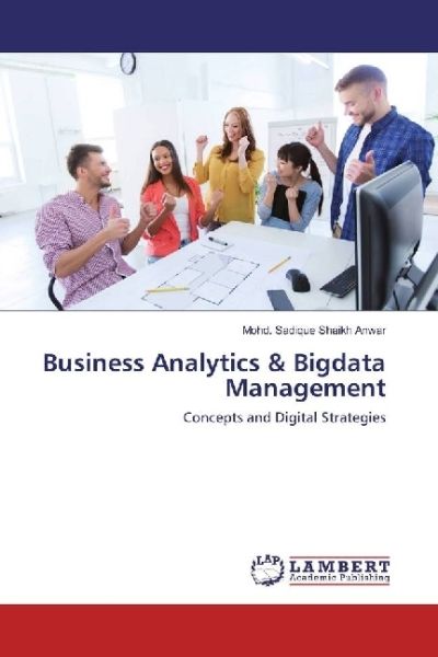 Business Analytics & Bigdata Management: Concepts and Digital Strategies - LAP Lambert Acade...