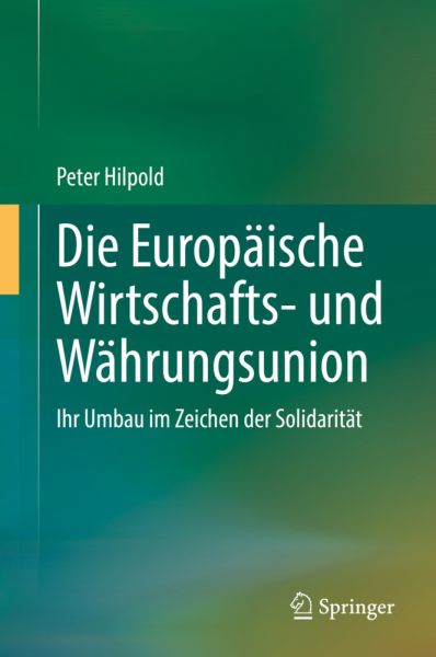 Die Europäische Wirtschafts- und Währungsunion: Ihr Umbau im Zeichen der Solidarität - Springer Berlin,S...