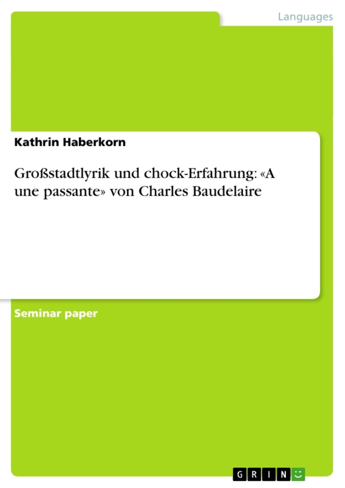 Großstadtlyrik und chock-Erfahrung: "A une passante" von Charles Baudelaire