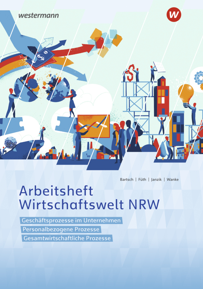 Wirtschaftswelt NRW: Geschäftsprozesse im Unternehmen, Personalbezogene Prozesse, Gesamtwirtschaftli