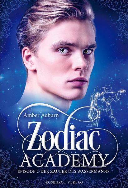 Zodiac Academy, Episode 2 - Der Zauber des Wassermanns - Rosenrot Verlag