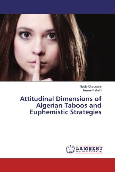 Attitudinal Dimensions of Algerian Taboos and Euphemistic Strategies - LAP Lambert Acade...