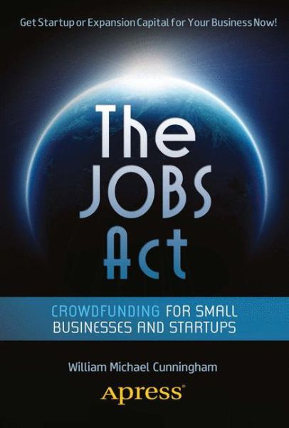 The JOBS Act: Crowdfunding for Small Businesses and Startups - Springer Berlin