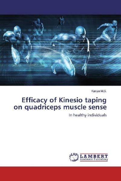 Efficacy of Kinesio taping on quadriceps muscle sense: In healthy individuals - LAP Lambert Acade...