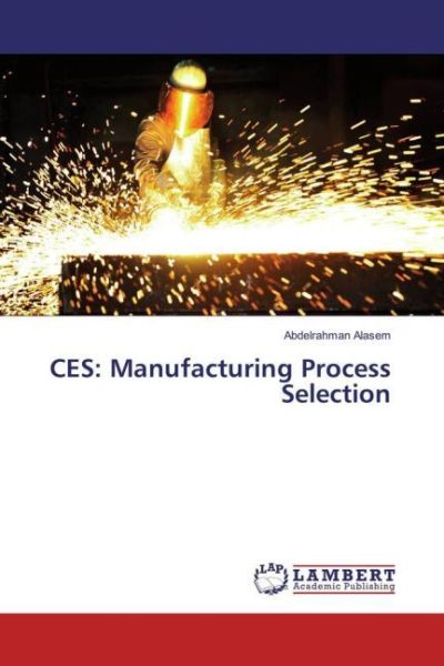 CES: Manufacturing Process Selection - LAP Lambert Acade...