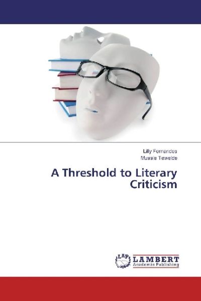 A Threshold to Literary Criticism - LAP Lambert Acade...