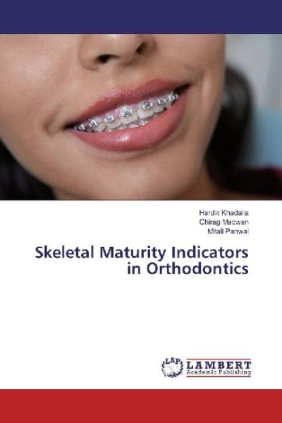 Skeletal Maturity Indicators in Orthodontics - LAP Lambert Acade...