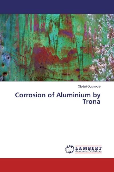 Corrosion of Aluminium by Trona - LAP Lambert Acade...