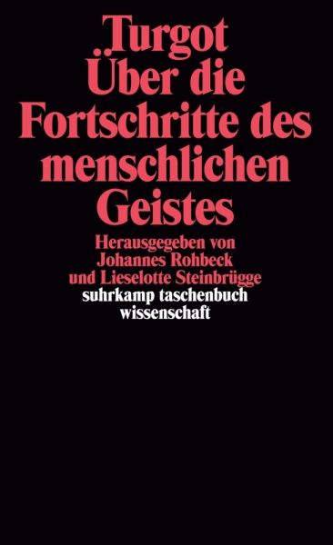 Über die Fortschritte des menschlichen Geistes: Hrsg. v. Johannes Rohbeck u. Lieselotte Steinbrügge - Suhrkamp