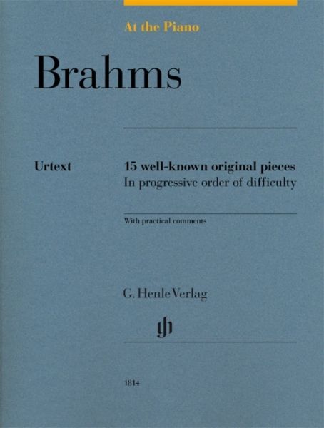 Brahms, Johannes - At the Piano - 15 well-known original pieces: Besetzung: Klavier zu zwei Händen. - Henle