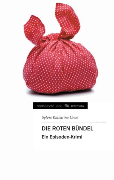 Die roten Bündel: Ein Episoden-Krimi - tredition