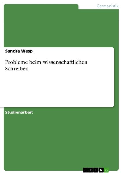Probleme beim wissenschaftlichen Schreiben - GRIN Verlag