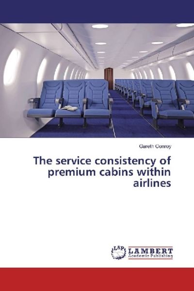 The service consistency of premium cabins within airlines - LAP Lambert Acade...