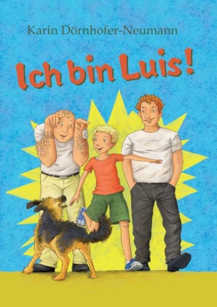 Ich bin Luis!: Ein Roman, nicht nur für Kinder - tredition