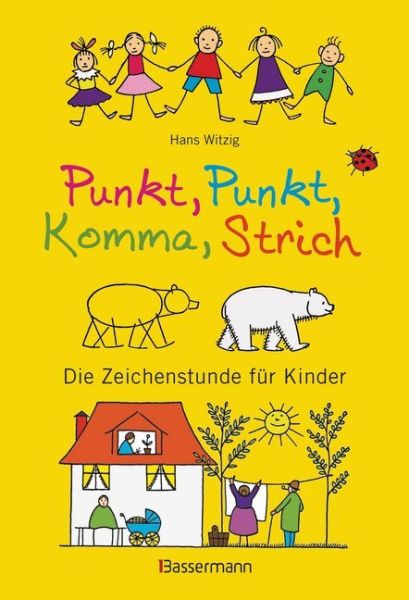 Punkt, Punkt, Komma, Strich: Die Zeichenstunde für Kinder - Bassermann
