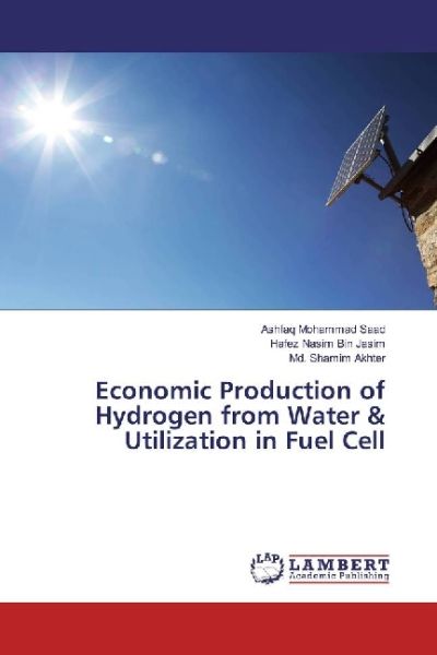 Economic Production of Hydrogen from Water & Utilization in Fuel Cell - LAP Lambert Acade...