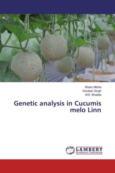 Genetic analysis in Cucumis melo Linn - LAP Lambert Acade...