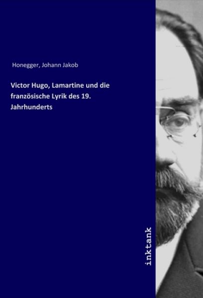 Victor Hugo, Lamartine und die französische Lyrik des 19. Jahrhunderts - Inktank-Publishing