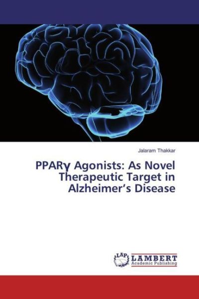 PPARGamma Agonists: As Novel Therapeutic Target in Alzheimer's Disease - LAP Lambert Acade...