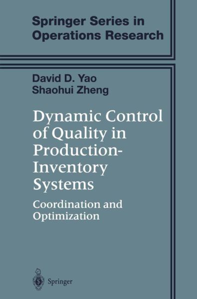 Dynamic Control of Quality in Production-Inventory Systems: Coordination and Optimization - Springer Berlin,S...