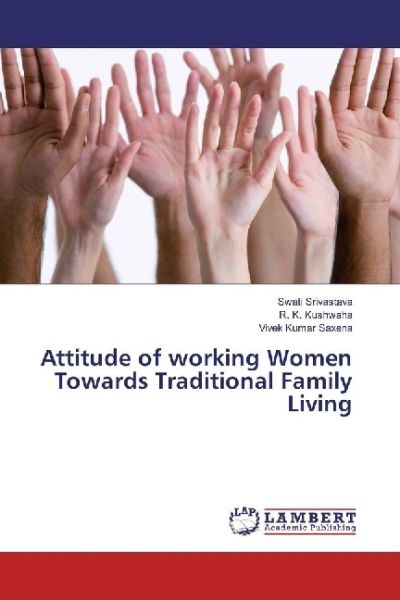 Attitude of working Women Towards Traditional Family Living - LAP Lambert Acade...