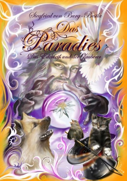 Das Paradies: Das Edelweiß und der Zauberer - epubli