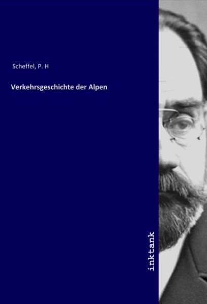 Verkehrsgeschichte der Alpen - Inktank-Publishing