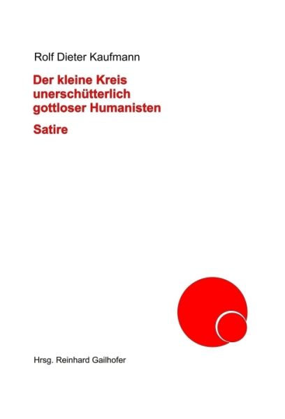 Der kleine Kreis unerschütterlich gottloser Humanisten - tredition
