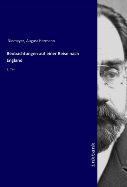 Beobachtungen auf einer Reise nach England: 2. Teil - Inktank-Publishing