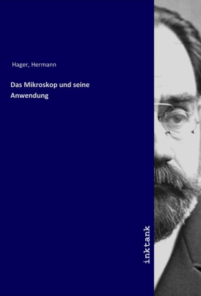 Das Mikroskop und seine Anwendung - Inktank-Publishing