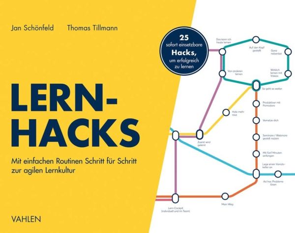 Lernhacks: Mit einfachen Routinen Schritt für Schritt zur agilen Lernkultur - Vahlen