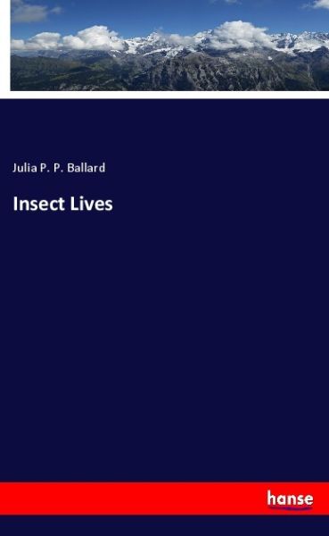 Insect Lives - Hansebooks