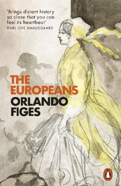 The Europeans: Three Lives and the Making of a Cosmopolitan Culture - Penguin Books UK,...