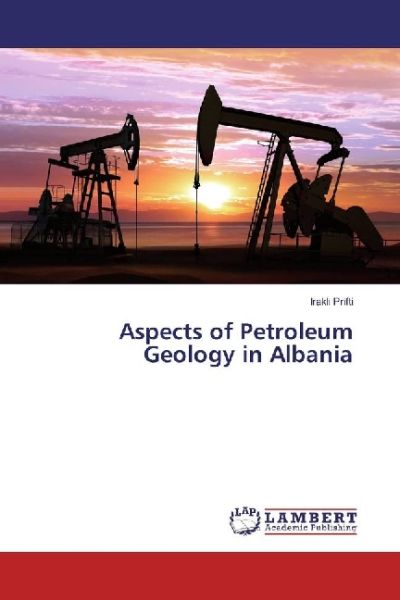 Aspects of Petroleum Geology in Albania - LAP Lambert Acade...