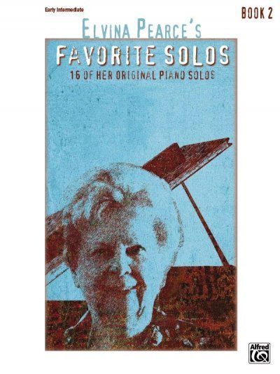 Elvina Pearce's Favorite Solos, Book 2: 16 of Her Original Piano Solos - Alfred Music Publ...