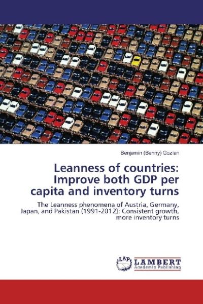 Leanness of countries: Improve both GDP per capita and inventory turns: The Leanness phenomena of Au - LAP Lambert Acade...