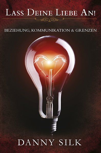Lass deine Liebe an!: Beziehung, Kommunikation & Grenzen - GrainPress Verlag
