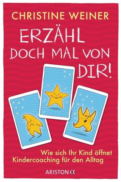 "Erzähl doch mal von dir!": Wie sich Ihr Kind öffnet - Kindercoaching für den Alltag - Button: 75 Im - Ariston