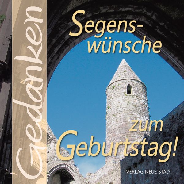 Segenswünsche zum Geburtstag!: Gedanken - Neue Stadt