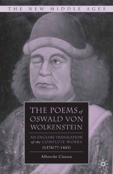 The Poems of Oswald Von Wolkenstein: An English Translation of the Complete Works (1376/77-1445) - Springer Palgrave...